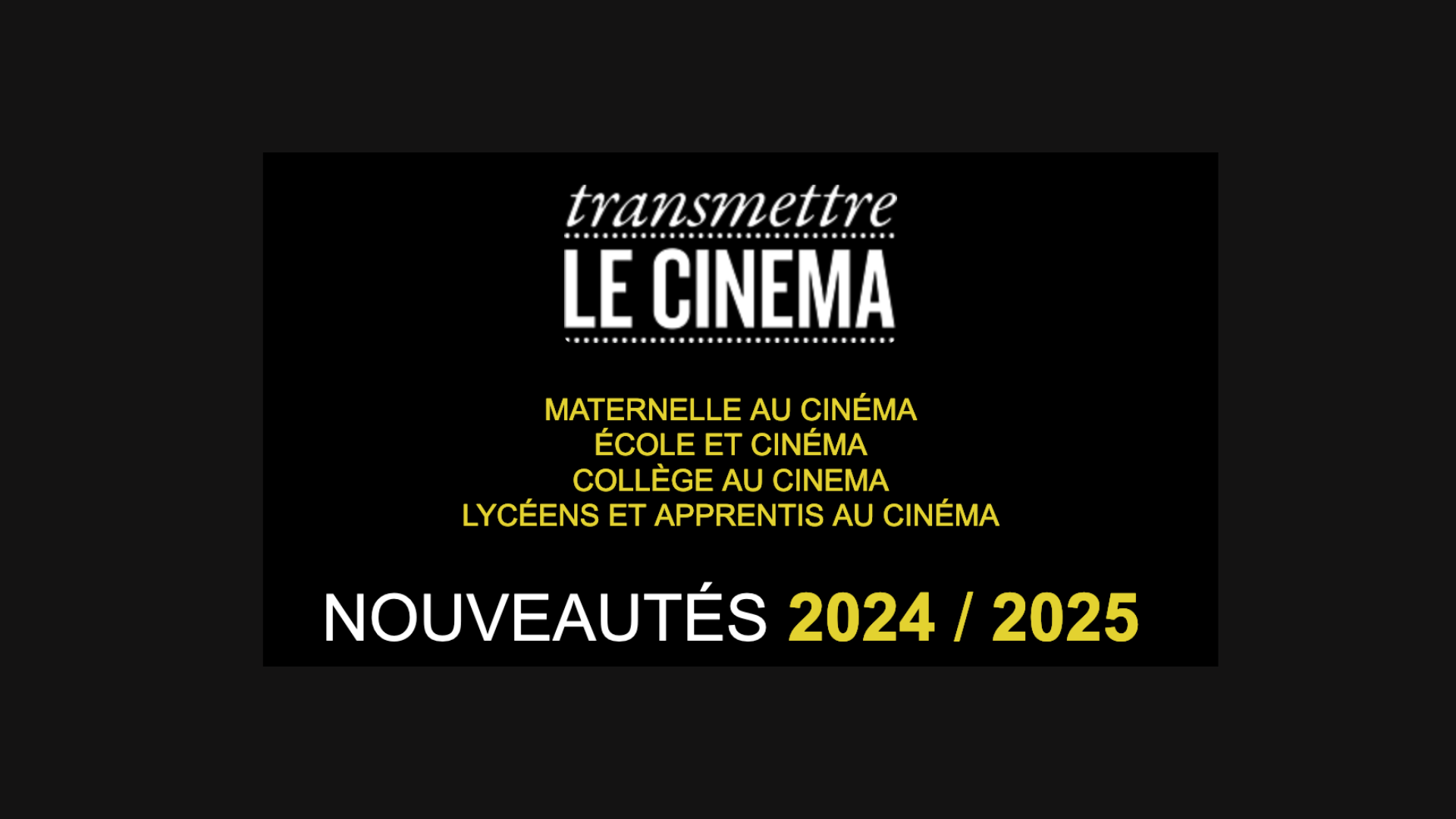 Transmettre le cinéma : les nouveautés 2024/2025
